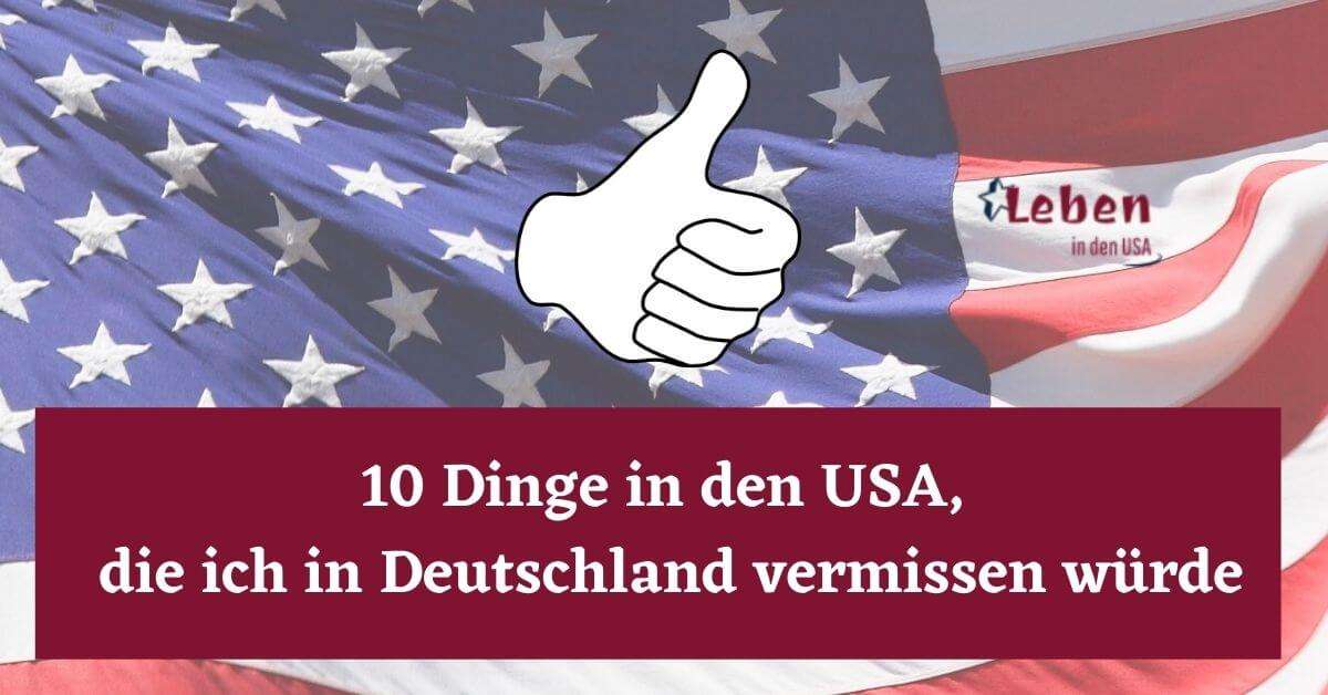 9 Dinge, die in den USA positiv sind und die ich vermissen würde